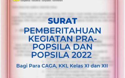 Surat Pemberitahuan Kegiatan Pra-POPSILA dan POPSILA 2022 Bagi Para CAGA, KKL Kelas XI, dan XII