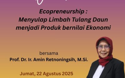 Workshop Ecopreneurship – Pemanfaatan Limbah Tulang Daun menjadi Produk bernilai Ekonomi